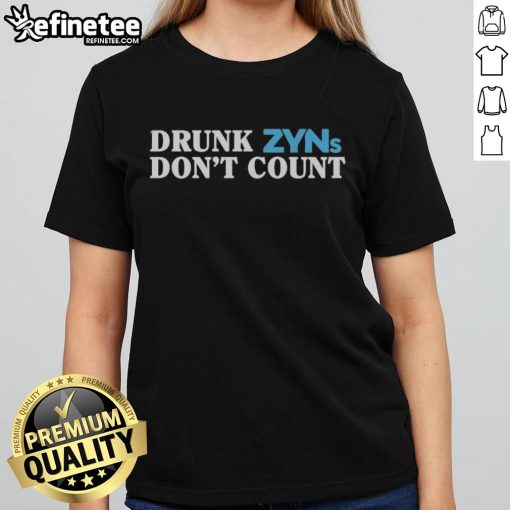 Official Drunk Zyns Don't Count Ladies Tee featuring a stylish design perfect for casual outings and gatherings.