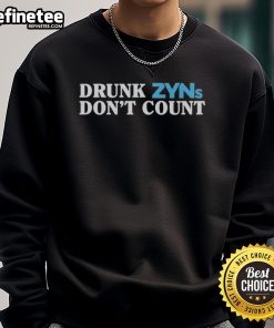 Official Drunk Zyns Don't Count sweatshirt featuring a bold graphic design, perfect for casual wear and Zyn enthusiasts.