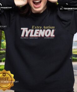 Official Extra Autism Medicine Tylenol Sweatshirt featuring a comfortable design, perfect for autism awareness and support.