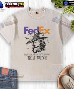 Official FedEx Halloween t-shirt featuring 'In a World Full of Princesses Be a Witch' design, perfect for spooky celebrations.