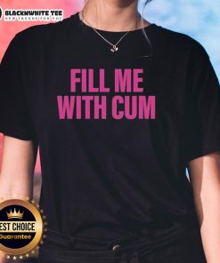 Official Fill Me With Cum Ladies Tee featuring a stylish graphic design, perfect for casual wear and bold statements.
