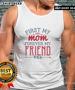 Official First My Mom Forever My Friend Tank Top design featuring a heartfelt message, perfect for Mother's Day gifts.