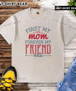 Alt Text: Official 'My Mom Forever My Friend' washed t-shirt showcasing a heartfelt design for mom appreciation gifts.