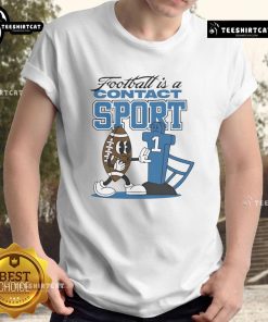 Official Football Is A Contact Sport Graphic T-Shirt featuring bold text design on a casual fit shirt.
