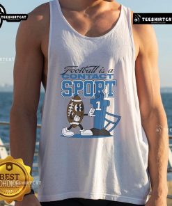 Official Football is a Contact Sport graphic tank top featuring bold text and sporty design, perfect for fans and athletes.