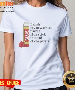 Official Glue 'I Wish My Coworkers Used A Glue Stick' Ladies Tee featuring a humorous design for office humor lovers.