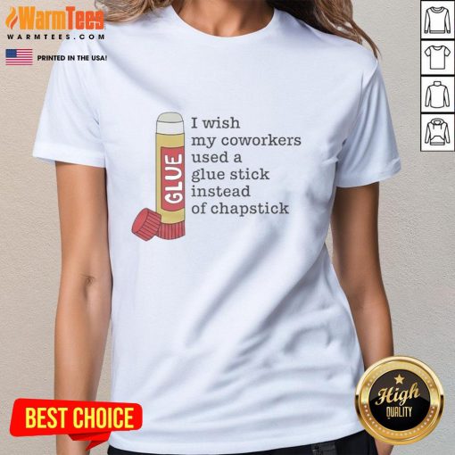 Official Glue 'I Wish My Coworkers Used A Glue Stick' Ladies Tee featuring a humorous design for office humor lovers.