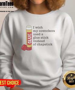 Official Glue sweatshirt featuring 'I Wish My Coworkers Used A Glue Stick' design, perfect for fun office attire.