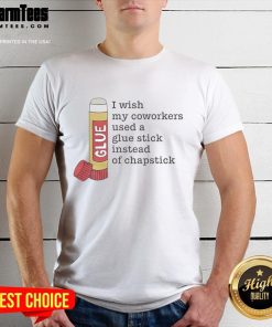 Official Glue I Wish My Coworkers Used A Glue Stick T-Shirt showcasing a humorous design for office workers.