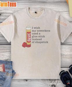 Official Glue I Wish My Coworkers Used A Glue Stick T-Shirt, featuring a humorous design for office workers.