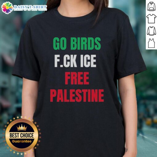 Official Go Birds F.C.K. Ice Free Palestine shirt featuring Hannah Einbinder in a stylish ladies tee design.