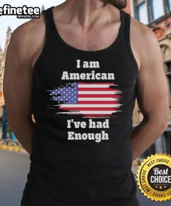 Alt Text: I Am American I've Had Enough flag tank top featuring bold text and patriotic colors for a stylish statement.