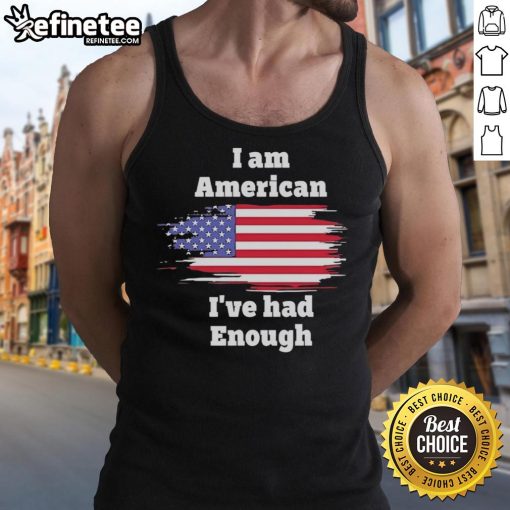 Alt Text: I Am American I've Had Enough flag tank top featuring bold text and patriotic colors for a stylish statement.