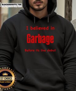 Alt Text: Official I Believed In Garbage Before Its Live Debut Hoodie in black, featuring bold graphic design for fans.