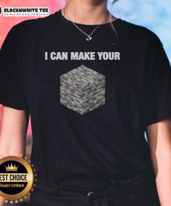 Official I Can Make Your Bedrock Minecraft Humor Ladies Tee featuring a playful design perfect for gamers and fans of Minecraft.
