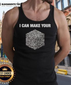 Official I Can Make Your Bedrock Minecraft Humor Tank Top featuring a fun Minecraft-themed design for gamers.