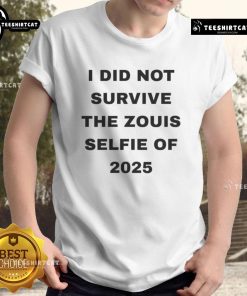 Official I Did Not Survive The Zouis Selfie Of 2025 T-Shirt featuring bold graphic design and vibrant colors.