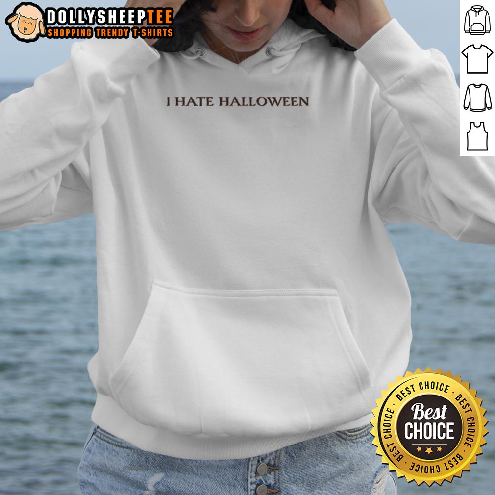 Official I Hate Halloween Hoodie Official I Hate Halloween Hoodie featuring a bold graphic design, perfect for expressing your Halloween sentiments.