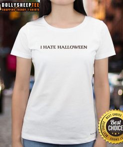 Official I Hate Halloween Ladies Tee featuring a stylish design, perfect for those who prefer a spooky-free celebration.