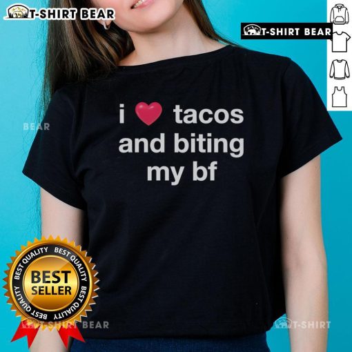 Official I Love Tacos and Biting My BF Ladies Tee featuring a fun taco graphic and playful text design.