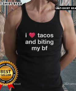 Alt Text: Official I Love Tacos and Biting My BF tank top, featuring a fun design for taco lovers and playful couples.