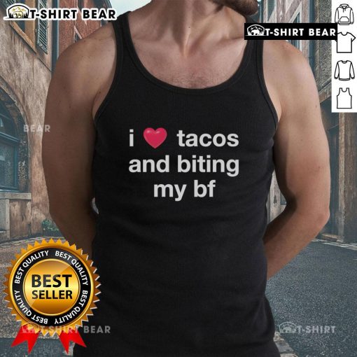 Alt Text: Official I Love Tacos and Biting My BF tank top, featuring a fun design for taco lovers and playful couples.