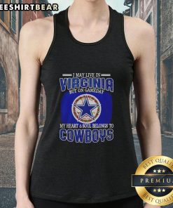 Official I May Live In Virginia But On Gameday My Heart Belongs To Dallas Cowboys Fans Tank Top in vibrant design.