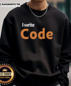 Official I Write Code Sweatshirt featuring a stylish design for programmers and coding enthusiasts.