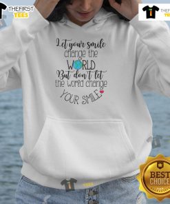 Official inspirational quote hoodie featuring 'Let Your Smile Change The World' positive message for uplifting style.