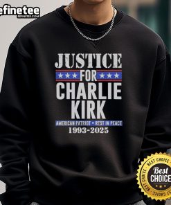 Alt Text: Official Justice for Charlie Kirk American Patriot Rest In Peace 1993-2025 sweatshirt featuring patriotic design.