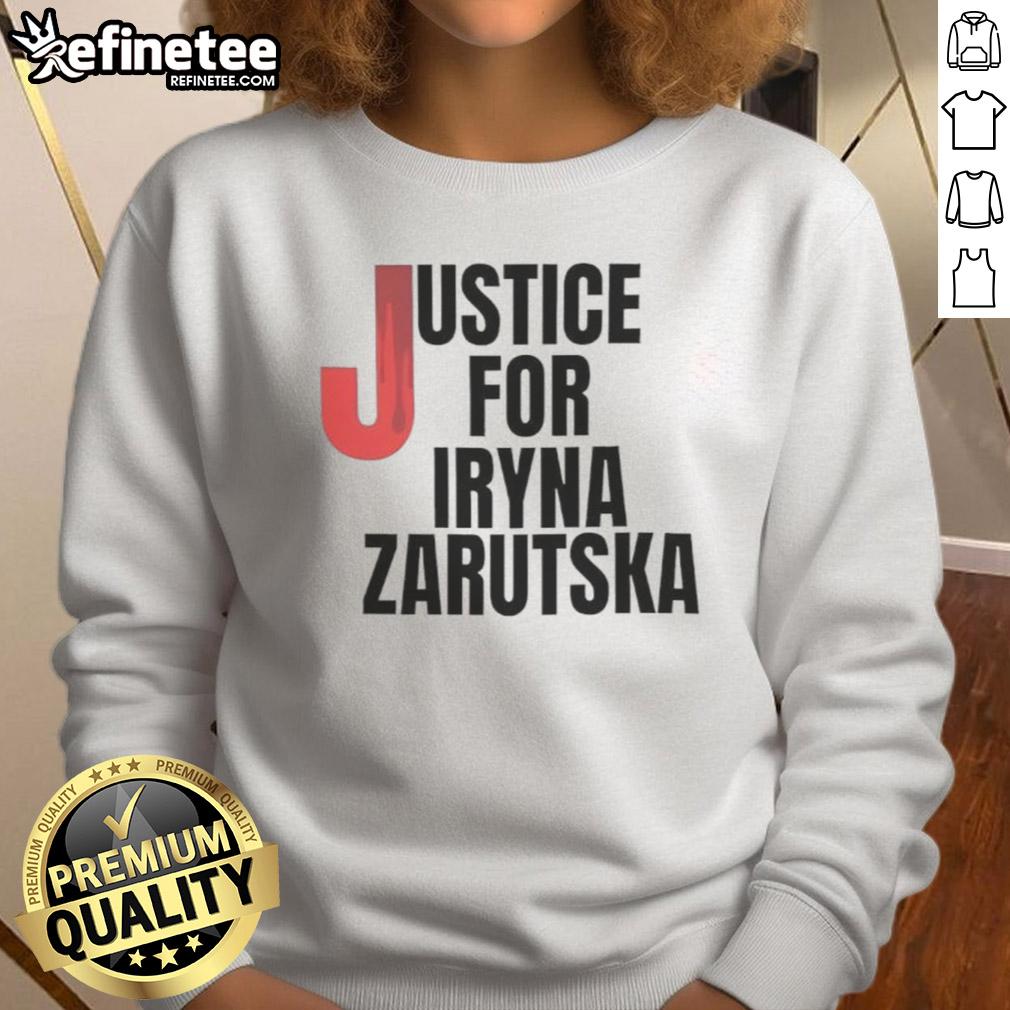 Official Justice For Iryna Zarutska Sweatshirt Official Justice For Iryna Zarutska sweatshirt featuring bold graphic design and message supporting justice.