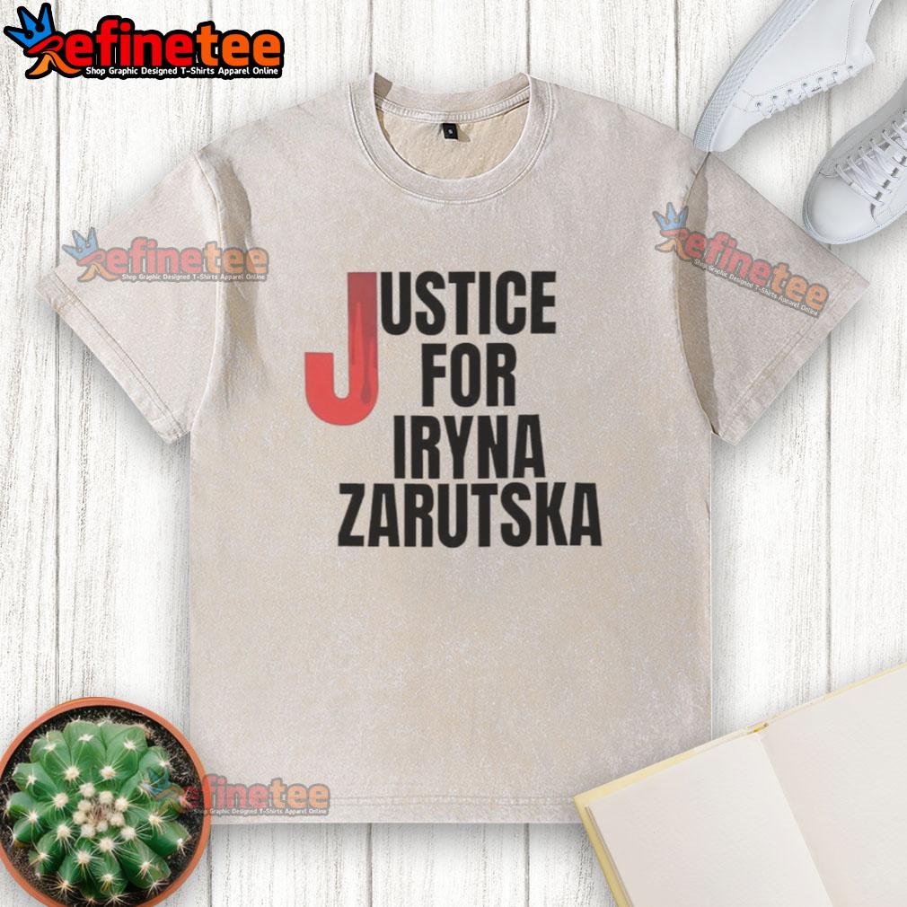 Official Justice For Iryna Zarutska Washed T Shirt Alt Text: Official Justice For Iryna Zarutska washed t-shirt featuring a bold graphic and message for social justice awareness.
