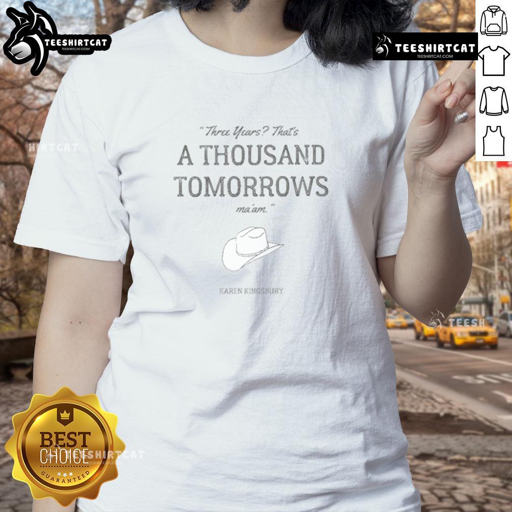 Official Karen Kingsbury Bookstore A Thousand Tomorrows Ladies Tee Official Karen Kingsbury Bookstore A Thousand Tomorrows ladies tee featuring a stylish design for fans of the author.