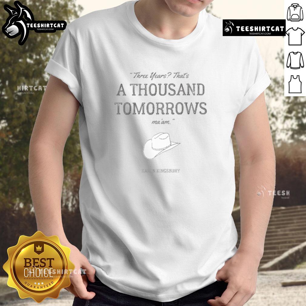 Official Karen Kingsbury Bookstore A Thousand Tomorrows T Shirt Official Karen Kingsbury Bookstore A Thousand Tomorrows T-Shirt featuring a stylish design for fans of the bestselling author.
