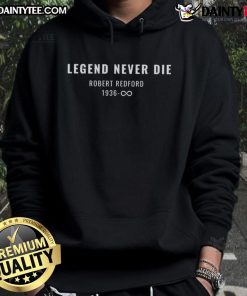 Official Legends Never Die Tribute Hoodie featuring Robert Redford as the Sundance Kid, 1936-2025.