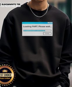 Official Loading Fart Please Wait Sweatshirt featuring humorous graphic design, perfect for casual wear and gifts.