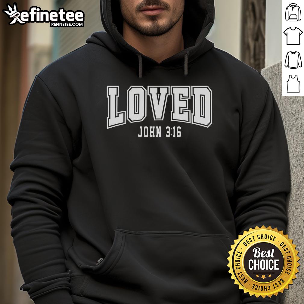 Official Loved John 316 Bible Verse Christian Hoodie Official Loved John 3:16 Bible Verse Christian Hoodie featuring stylish design and inspiring scripture.