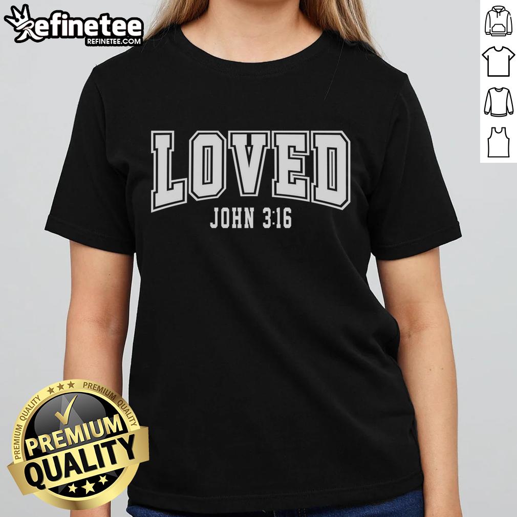 Official Loved John 316 Bible Verse Christian Ladies Tee Official Loved John 3:16 Bible Verse Christian Ladies Tee in vibrant colors, perfect for expressing faith and style.