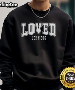 Official Loved John 3:16 Bible Verse Christian Sweatshirt in stylish design, perfect for faith-based casual wear.