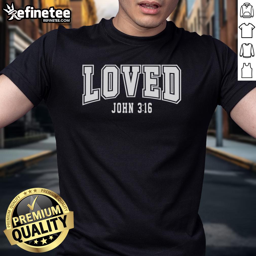 Official Loved John 316 Bible Verse Christian T Shirt Official Loved John 3:16 Bible Verse Christian T-Shirt featuring a stylish design for believers and faith enthusiasts.