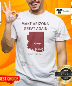 Official Make Arizona Great Again Build That Wall T-Shirt featuring bold graphics and patriotic colors, perfect for supporters.