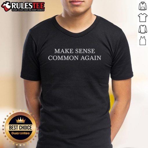 Official Make Sense Common Again America T-Shirt featuring a bold design promoting clarity and unity in America.