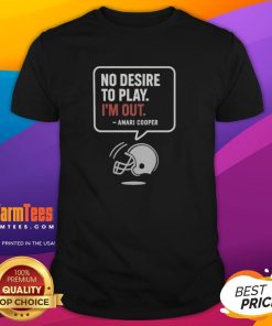 Alt Text: Official No Desire To Play I'M Out Amari Cooper T-Shirt featuring Las Vegas Raiders logo and design.