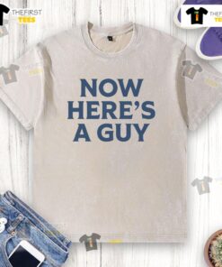 Official Now Here's A Guy washed t-shirt featuring a stylish design and comfortable fit, perfect for casual wear.