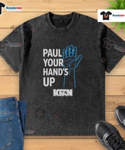 Official Paul Your Hands Up Kfan washed t-shirt featuring a stylish design and comfortable fit for fans.