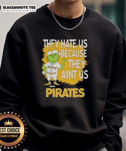 Official Pittsburgh Pirates Grinch Christmas sweatshirt featuring 'They Hate Us Ain't Us' design, perfect for holiday fans.