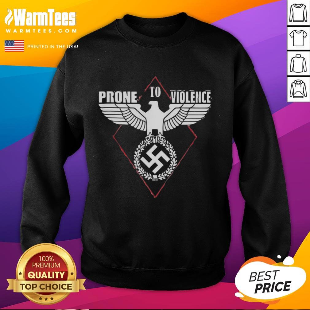 Official Prone To Violence Nazi Sweatshirt Official Prone to Violence Nazi Sweatshirt showcasing bold graphics and statement design for edgy streetwear fashion.