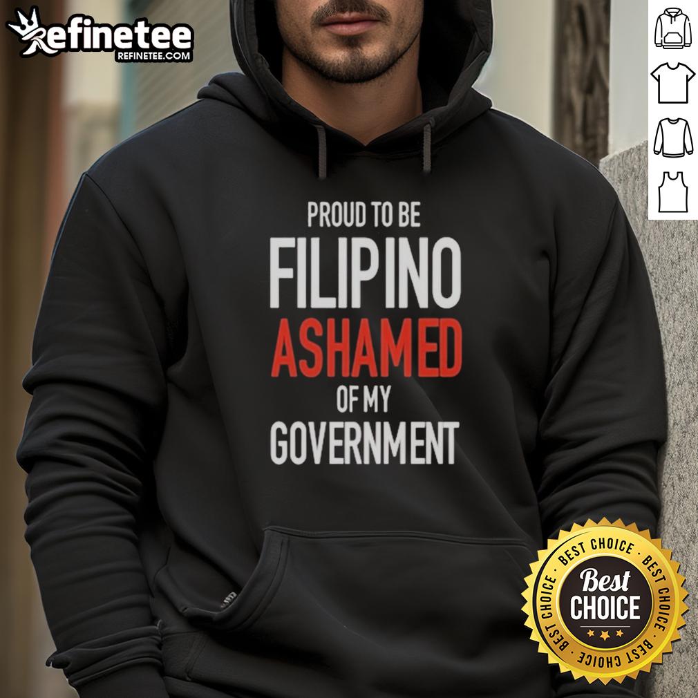 Official Proud Tobe Filipino Ashamed Of My Government Hoodie Official Proud To Be Filipino hoodie expressing pride and disappointment in government, showcasing Filipino culture.