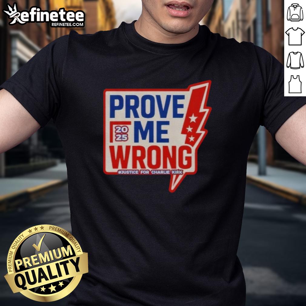 Official Prove Me Wrong Justice For Charlie Kirk T Shirt Official Prove Me Wrong Justice For Charlie Kirk T-Shirt featuring bold text on a stylish black background.