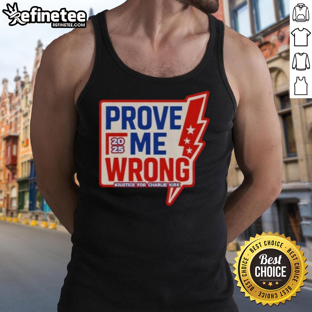 Official Prove Me Wrong Justice For Charlie Kirk Tank Top